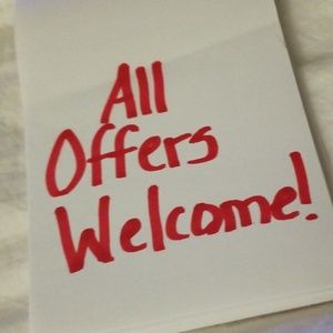 All Offers are Welcome